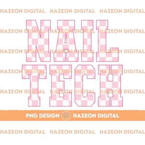 May include: A digital design featuring the words "Nail Tech" in pink outlined letters with a pink and white checkered pattern inside. The design is surrounded by the text "HAZEON DIGITAL" in a peach color.