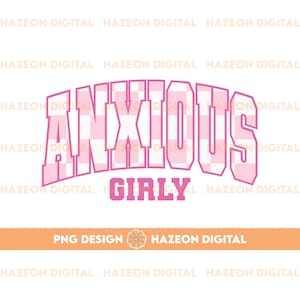 May include: Pink and white checkered graphic with the text "Anxious Girly" in a pink outline.