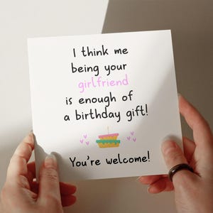 Carte d'anniversaire drôle, carte d'anniversaire de petite amie, carte d'anniversaire, cadeau d'anniversaire suffisant pour moi étant ta petite amie, carte personnalisée #664