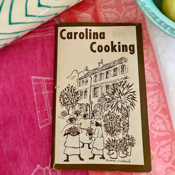 Carolina Cooking . Cover by Ravenel Gaillard . Vintage Cookbook . Charleston Cookbook . Lowcountry Cooking . Illustrations .