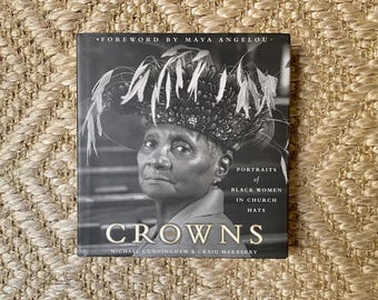 CROWNS: Portraits of Black Women in Church Hats, First Edition (Foreword Maya Angelou)