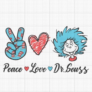May include: Peace, love, and Dr. Seuss themed graphic with a blue peace sign, a red heart, and a cartoon of the character Thing 1 from the book "The Cat in the Hat".