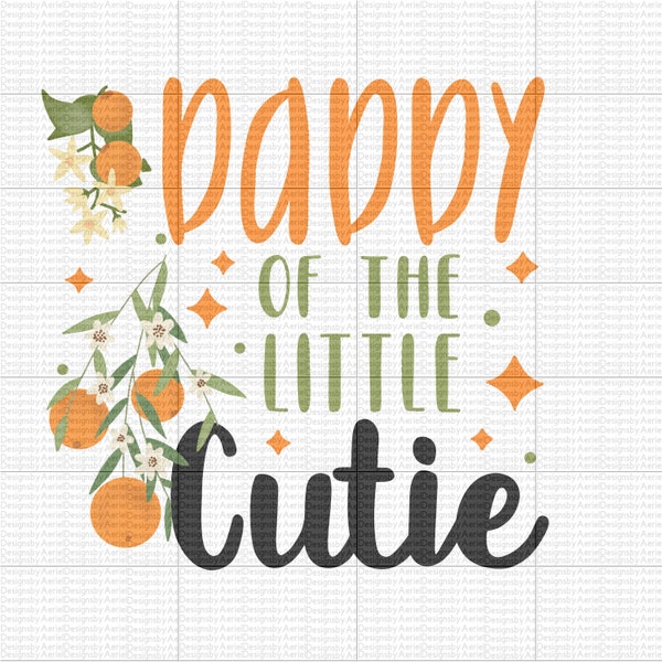 Daddy of the Little Cutie - Orange - Mama - Momma Mia - This Mama wears her heart on her sleeve - PNG - Sublimation - Momma - Western