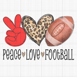 Peace Love Football - For the love of the game - Friday Night Lights - Digital Download - PNG - Leopard - Football - Lets Go Boys
