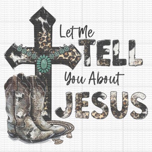 Let Me Tell You About My Jesus Ready to Press