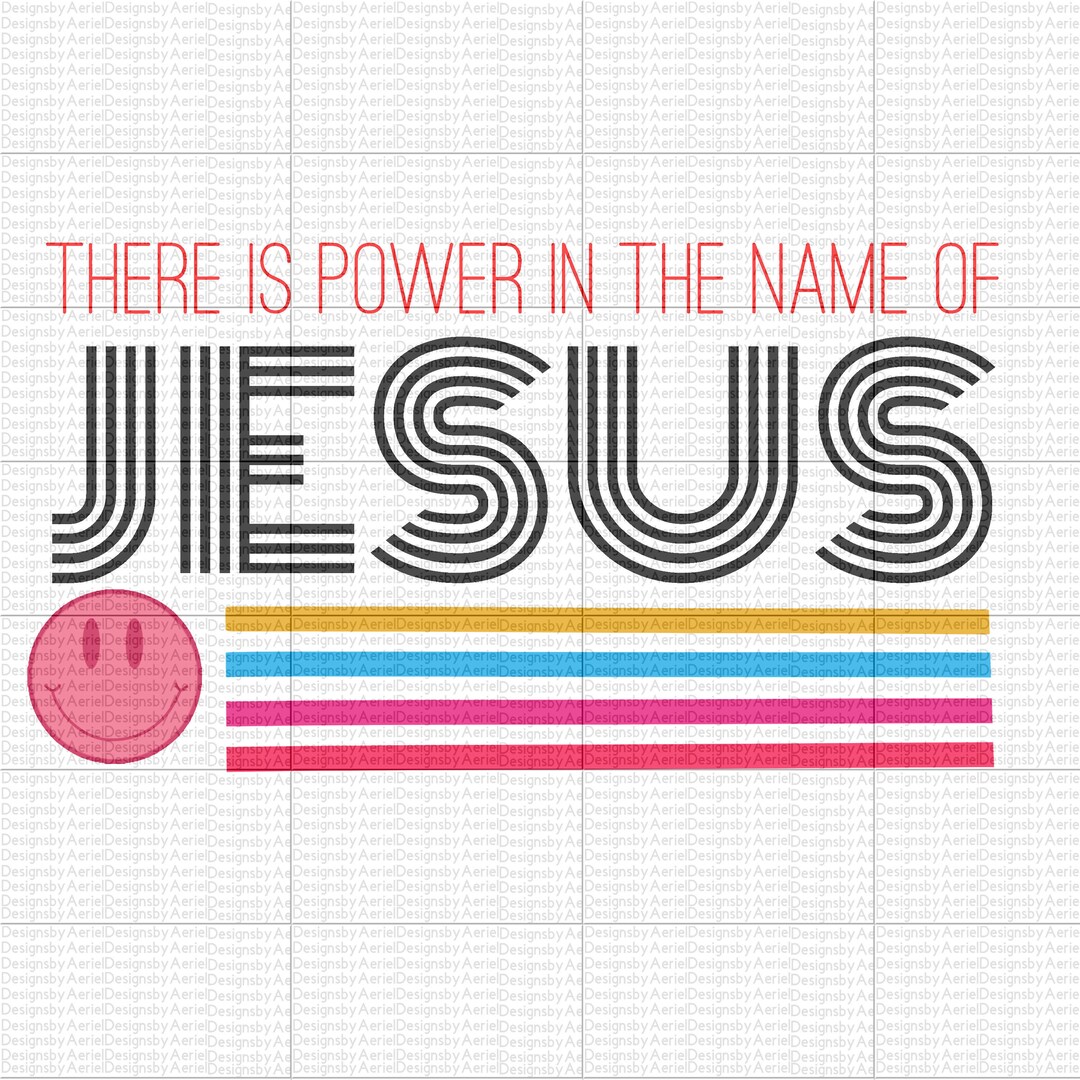 There is Power in the Name of JESUS - Png - Christian - Worship - Etsy