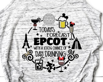Today's Forecast ~ Epcot with 100% chance of day drinking Flowy Tank/Epcot Drinking Shirt/Epcot Food and Wine Tank/Disney Day Drinking
