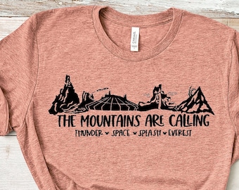 The Mountains are Calling Shirt/Disney Trip Shirt/Space/ Big Thunder/Everest/Splash Mountain Shirt, Disney Mountains Shirt, Disney 2023