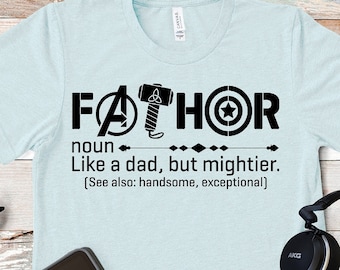 Fathor-Like a Dad, but mightier Shirt/Avengers  Dad/Dad Hero shirt/Marvel Dad/Thor/Superhero/ Father's Day Shirt/ Best Dad T-shirt/Marvel