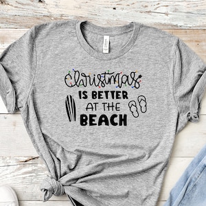 Christmas is Better at the Beach Tank, Tshirt or Long Sleeve Jersey, Beach Shirt, Christmas Shirt, Family Beach Shirt, Secret Santa Shirt,