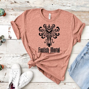 Foolish Mortals Haunted Mansion Unisex Shirt/Haunted Mansion Shirt/Disney Halloween Shirt/Mickeys Not So Scary/Happy Haunts