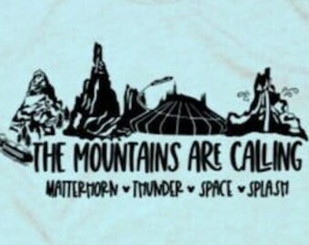 The Mountains are Calling Youth and Toddler Shirt/Disneyland Ride Shirt/Space/Big Thunder/Matterhorn/Splash Mountain Shirt/Disneyland Trip