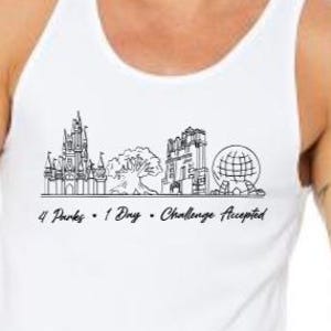4 Park 1 Day Challenge Accepted Tank Top/Disney World 4 park design/Magic Kingdom/Animal Kingdom/Epcot/Hollywood Studios/Park Hop Disney