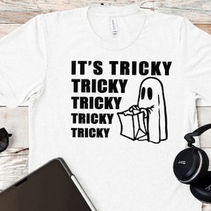 It&#39;s Tricky Halloween Shirt/Funny Trick or Treat Shirt/ Halloween Ghost Shirt/It&#39;s trick or Treat Shirt/Ghost Trick or Treat/ HalloweenTee