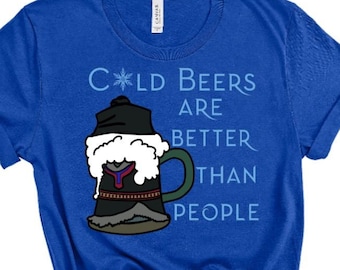 Cold Beers are Better than People Kristoff Unisex Shirt/Frozen theme drink shirt/Kristoff Shirt/Disney Drinking Shirt/Epcot food and Wine