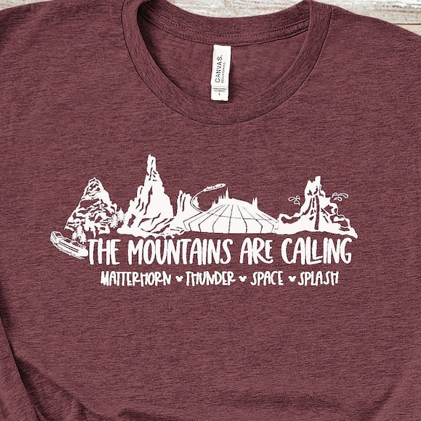 The Mountains are Calling Disneyland Unisex Shirt/Disney Ride Shirt/Space Mtn /Big Thunder/Matterhorn/Splash Mountan/Disneyland Trip Tee