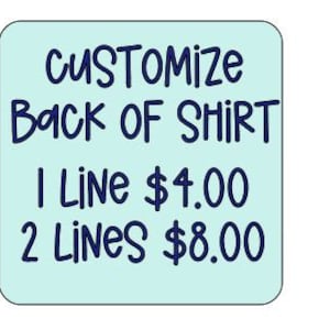 Add ONE of  TWO lines of Text or Name to Back of Item/ Customize your order/Personalize your item