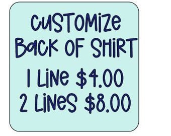 Add ONE of  TWO lines of Text or Name to Back of Item/ Customize your order/Personalize your item