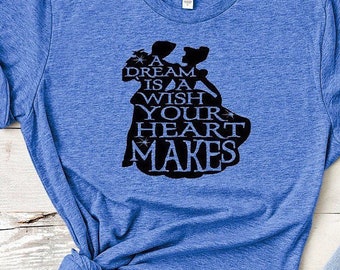 A Dream is a Wish your Heart Makes Shirt, Disney Princess, Cinderella, Princess Shirt, Custom Disney, Cute Disney Shirt, Disney Trip