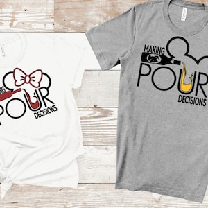 Making Pour Decisions Mickey and Minnie Unisex t-Shirt/Drinking around the world shirt/Disney Trip Shirt/Epcot Wine and food Festival