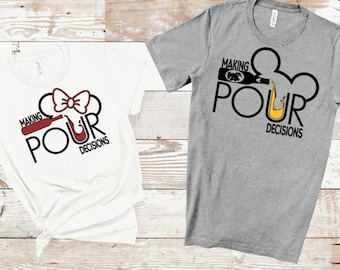 Making Pour Decisions Mickey and Minnie Unisex t-Shirt/Drinking around the world shirt/Disney Trip Shirt/Epcot Wine and food Festival