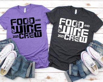 Food and Wine Crew 2025 Unisex Shirt/Food and wine Shirt/Epcot food and wine Shirt/Drinking Around the world Shirts/Disney Day Drinking
