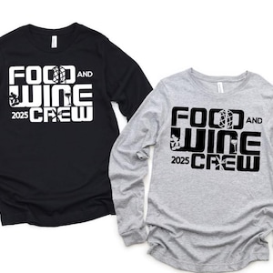 Food and Wine Crew 2025 Unisex Long Sleeve Shirt/Epcot Food and Wine Festival/Disney Matching Shirt/Epcot World Showcase/Disney Day Drinking