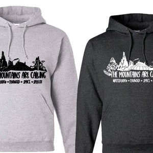 The Mountains are Calling Disneyland Hoodie Sweatshirt/Disneyland Mountain Ridges/Disneyland Hoodie/Matterhorn Hoodie
