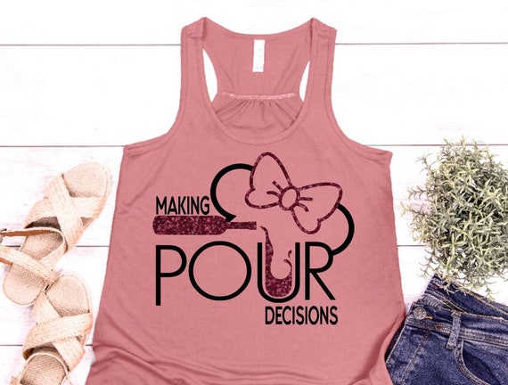 Making Pour Decisions Tank/Disney Day Drinking Tank/Epcot Food and Wine/Disney Trip Shirt/Epcot Drinking Shirt/Disney Girls Trip/Disney 2024