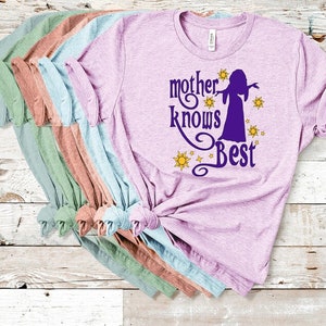 Mother Knows Best Unisex Shirt/Tangled Mother Gothel/Rapunzel/Tangled Shirt/Disney Shirt/ Mother's Day Shirt/Disney Villians/ Disney Trip