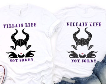 Villian Life, Not Sorry Shirt/Disney Villian shirt/Evil Queen/Mistress of Evil/Sleeping Beauty Villian /Disney Trip 2024/