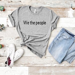 We the People Shirt. Be Patriotic, Constitution Preamble