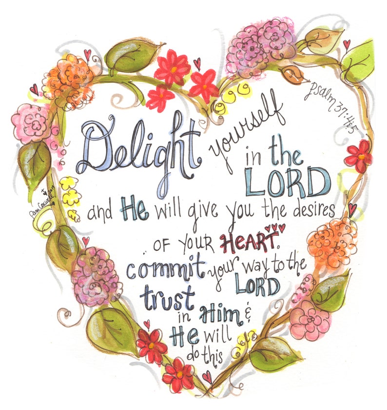 Delight Heart Psalm 37 4 5 Delight Yourself In The Lord Etsy Delight Heart Psalm 37 4 5 Delight Yourself In The Lord Etsy