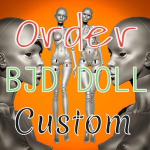 May include: Three silver-toned articulated dolls with the text "Order BJD Doll Custom" in red, green, and black lettering on an orange background.