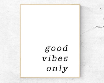 Good Vibes Only Wall Art, Good Vibes Only Art Print, Minimalist Print, Typography Poster, Printable Quote Wall Art, Black and White