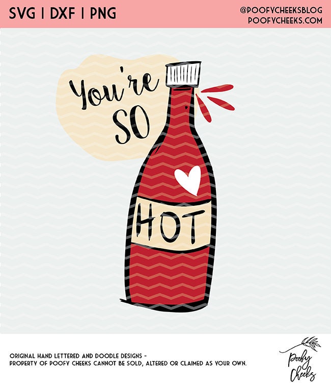 You're so Hot Valentine's Day Hot Sauce SVG DXF Etsy