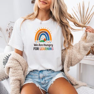 We Are Hungry For Learning T-Shirt: Funny Teacher Back-to-School Shirt