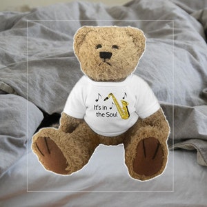 It&#39;s in the Soul - Teddy Bear - musician gift, saxophonist, sax player, sax, saxophone birthday, saxophone gift, saxophone present