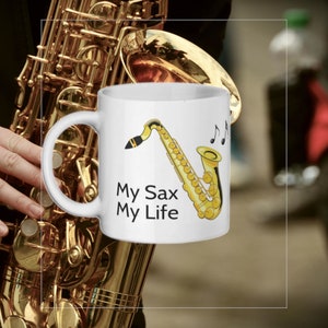 My Sax My Life - Ceramic Mug - musician gift, saxophonist, sax player, sax, saxophone birthday, saxophone gift, saxophone present