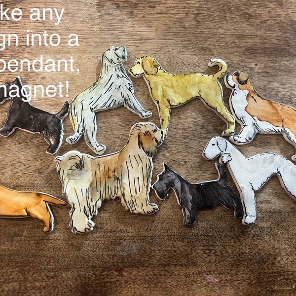 Make any design into a pin, pendant, magnet, or tie tack!