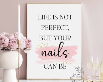 Decoração de estúdio de unhas, Estampa de manicure, Frases para unhas, Decoração de salão de beleza, A vida não é perfeita, mas suas unhas podem ser | DOWNLOAD DIGITAL