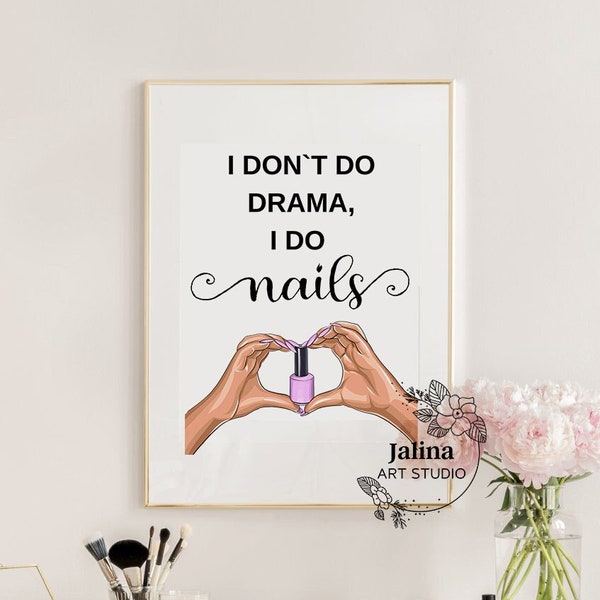 I dont do drama, I do nails, Printable nail salon wall art, Nail tech decor, Nail studio decor