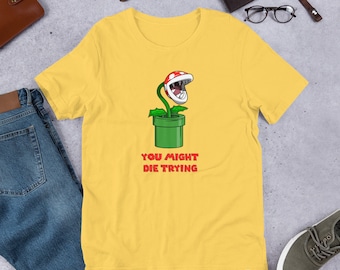 You Might Die Trying - Short-Sleeve Unisex T-Shirt