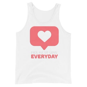 Everyday (Pick Me Up Love) - Unisex Tank Top