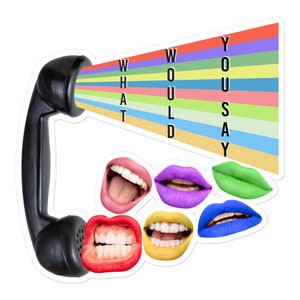 What Would You Say - Bubble-free stickers