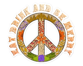 May include: A sticker with a peace symbol design, decorated with orange, yellow, purple, and green floral and leaf patterns. The words "EAT, DRINK, AND BE MERRY" are written around the peace sign in a decorative font.