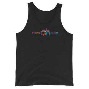 Oh (Love You Oh So Well) - Unisex Tank Top