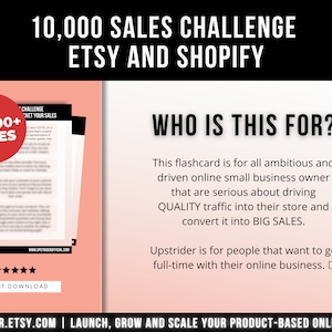 May include: An image promoting an online sales challenge for Etsy and Shopify. The text reads "10,000 SALES CHALLENGE." A red circle displays "84,000+ SALES." The image also features the text "WHO IS THIS FOR?" and details for online business owners.