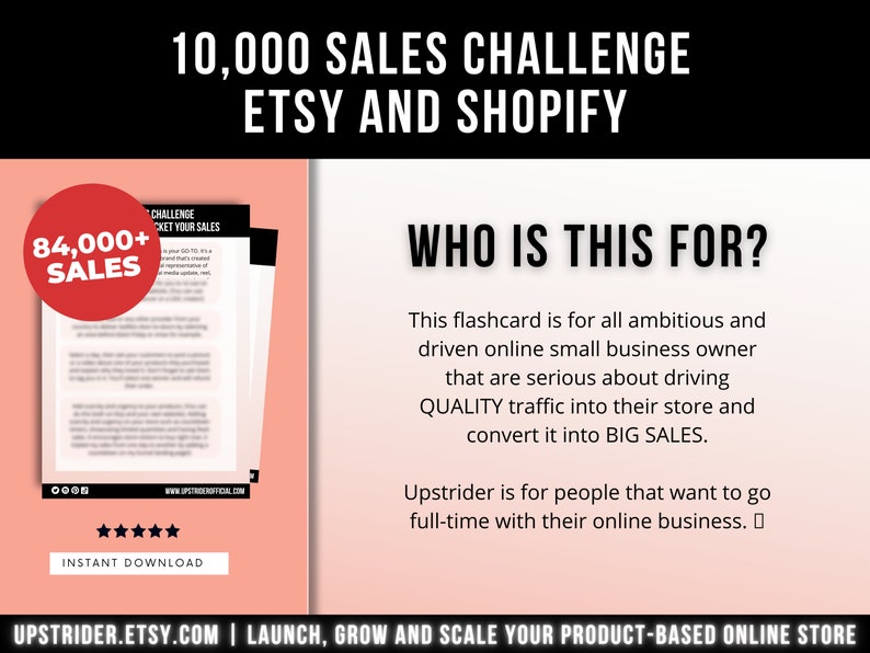 May include: An image promoting an online sales challenge for Etsy and Shopify. The text reads "10,000 SALES CHALLENGE." A red circle displays "84,000+ SALES." The image also features the text "WHO IS THIS FOR?" and details for online business owners.