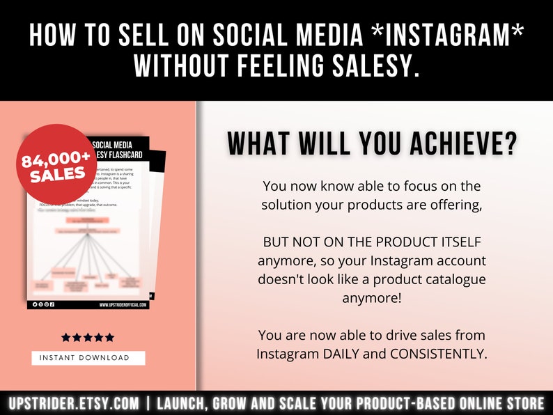Pu&ograve; includere: Una guida educativa digitale intitolata HOW TO SELL ON SOCIAL MEDIA INSTAGRAM WITHOUT FEELING SALESY. Presenta un badge circolare rosso con la scritta 84,000+ SALES, una valutazione a cinque stelle e testo su come focalizzarsi sulle soluzioni.